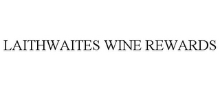 LAITHWAITES WINE REWARDS