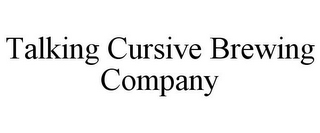 TALKING CURSIVE BREWING COMPANY