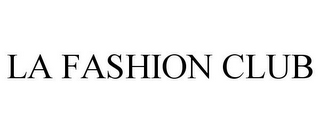 LA FASHION CLUB