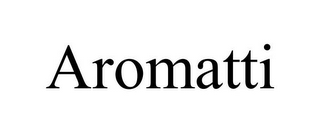 AROMATTI