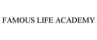 FAMOUS LIFE ACADEMY