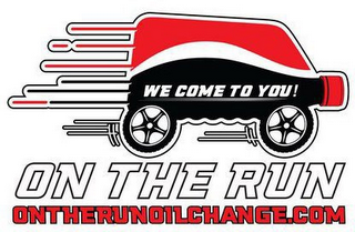 WE COME TO YOU! ON THE RUN ONTHERUNOILCHANGE.COM