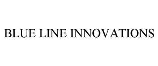 BLUE LINE INNOVATIONS