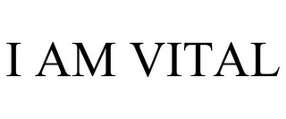 I AM VITAL