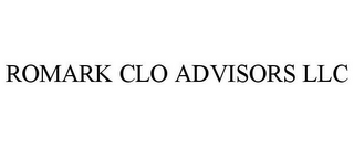 ROMARK CLO ADVISORS LLC