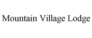 MOUNTAIN VILLAGE LODGE