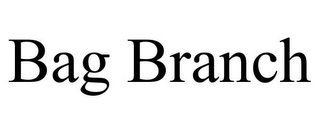 BAG BRANCH