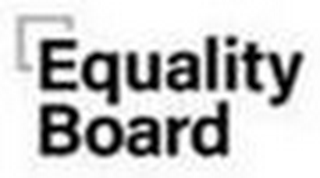 EQUALITY BOARD