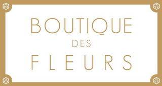 BOUTIQUE DES FLEURS