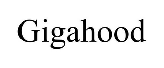 GIGAHOOD