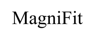 MAGNIFIT