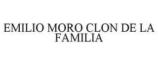 EMILIO MORO CLON DE LA FAMILIA