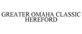 GREATER OMAHA CLASSIC HEREFORD