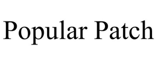 POPULAR PATCH
