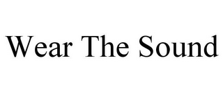 WEAR THE SOUND