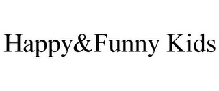 HAPPY&FUNNY KIDS