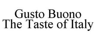 GUSTO BUONO THE TASTE OF ITALY