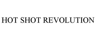 HOT SHOT REVOLUTION