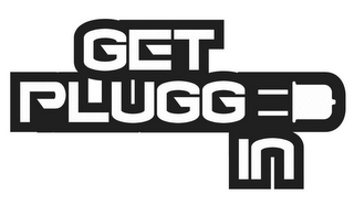 GET PLUGGED IN