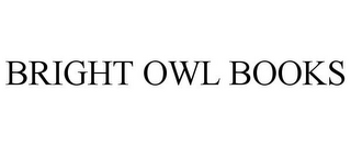 BRIGHT OWL BOOKS