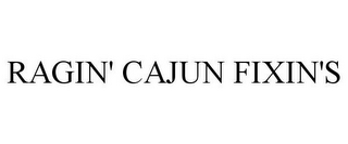 RAGIN' CAJUN FIXIN'S