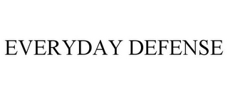 EVERYDAY DEFENSE