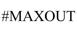 #MAXOUT