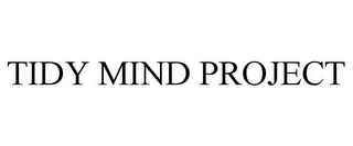 TIDY MIND PROJECT