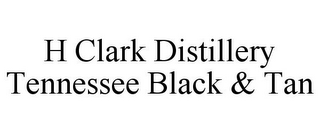 H CLARK DISTILLERY TENNESSEE BLACK & TAN