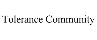 TOLERANCE COMMUNITY