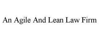 AN AGILE AND LEAN LAW FIRM