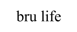 BRU LIFE