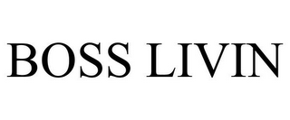BOSS LIVIN