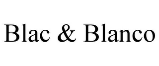 BLAC & BLANCO