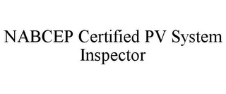 NABCEP CERTIFIED PV SYSTEM INSPECTOR