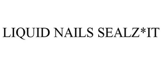 LIQUID NAILS SEALZ*IT