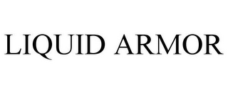 LIQUID ARMOR