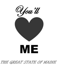 YOU'LL LOVE THE GREAT STATE OF MAINE