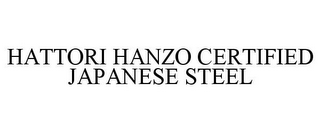 HATTORI HANZO CERTIFIED JAPANESE STEEL