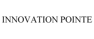 INNOVATION POINTE