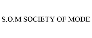 S.O.M SOCIETY OF MODE