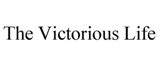 THE VICTORIOUS LIFE