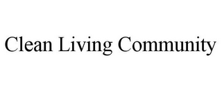 CLEAN LIVING COMMUNITY