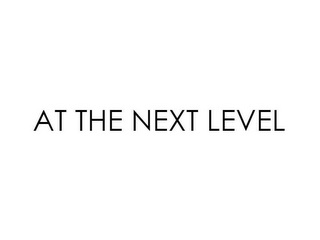 AT THE NEXT LEVEL