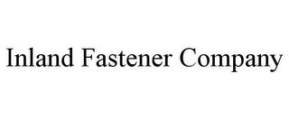 INLAND FASTENER COMPANY