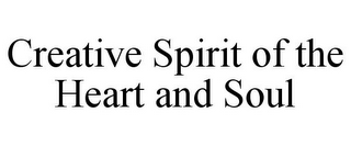 CREATIVE SPIRIT OF THE HEART AND SOUL