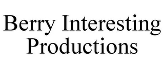 BERRY INTERESTING PRODUCTIONS