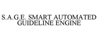 S.A.G.E. SMART AUTOMATED GUIDELINE ENGINE