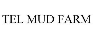 TEL MUD FARM