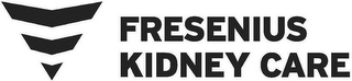 FRESENIUS KIDNEY CARE